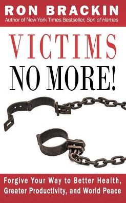 Cover for Ron Brackin · Victims No More! : Forgive Your Way to Better Health, Greater Productivity, and World Peace (Paperback Book) (2016)