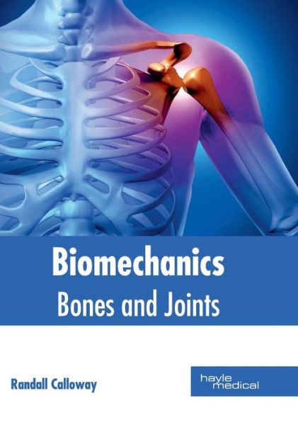 Cover for Randall Calloway · Biomechanics: Bones and Joints (Gebundenes Buch) (2017)