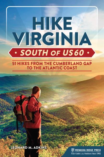 Hking Southern Virigina: 51 Hikes from the Cumberland Gap to the Atlantic Coast - Virginia Hiking Trails - Leonard M. Adkins - Książki - Menasha Ridge Press Inc. - 9781634043502 - 23 czerwca 2022