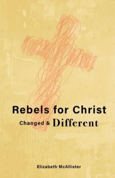 Cover for Elizabeth McAllister · Rebels for Christ (Paperback Book) (2021)