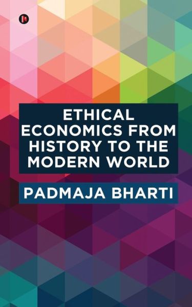 Cover for Padmaja Bharti · Ethical Economics from History to the Modern World (Paperback Book) (2021)