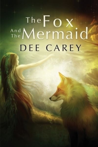 Cover for Dee Carey · Fox and the Mermaid (Book) (2023)