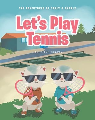 Cover for Carly and Charly · Let's Play Tennis (Paperback Book) (2022)