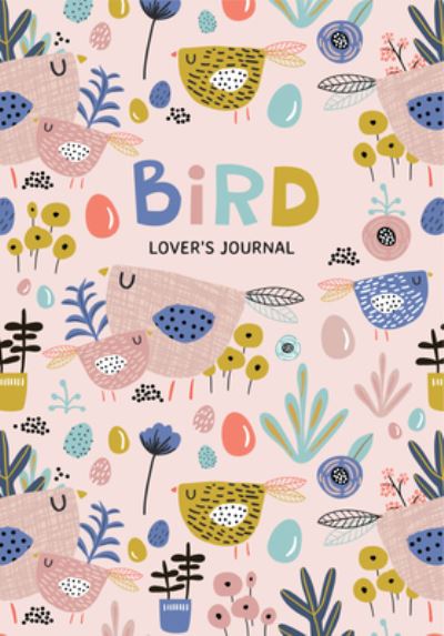 Cover for Aria Jones · Bird Lover’s Blank Journal: A Cute Journal of Feathers and Diary Notebook Pages (Journal for the Bird Watching Enthusiast) (Paperback Book) (2022)