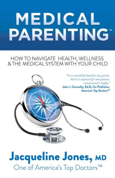 Cover for Jacqueline Jones · Medical Parenting: How to Navigate Health, Wellness &amp; the Medical System with Your Child (Paperback Book) (2019)