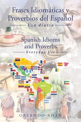 Cover for Orlando Adan · Frases Idiomaticas y Proverbios del Espanol - Spanish Idioms and Proverbs (Paperback Bog) (2020)