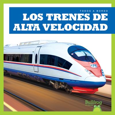 Cover for Jenna Lee Gleisner · Los Trenes de Alta Velocidad (Book) (2020)