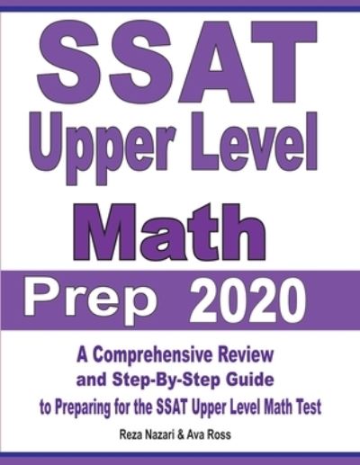 SSAT Upper Level Math Prep 2020 - Reza Nazari - Books - Effortless Math Education - 9781646121502 - August 26, 2019