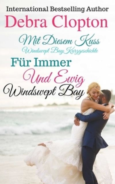 Cover for Debra Clopton · Mit Diesem Kuss &amp; Fur Immer Und Ewig (Paperback Book) (2019)