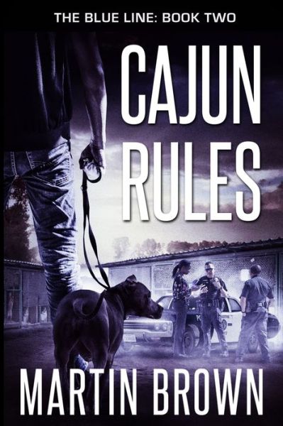 Cajun Rules - Martin Brown - Books - Amazon Digital Services LLC - KDP Print - 9781647380502 - February 20, 2022