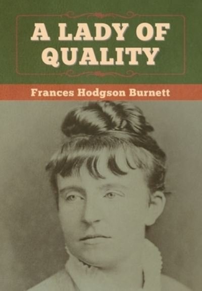 Cover for Frances Hodgson Burnett · A Lady of Quality (Hardcover bog) (2020)