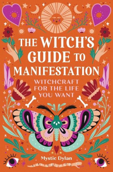 Cover for Mystic Dylan · The Witch's Guide to Manifestation: Witchcraft for the Life You Want (Paperback Book) (2021)