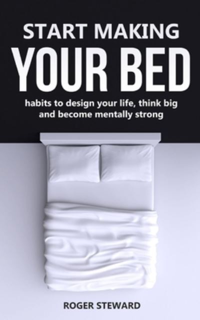 Cover for Roger Steward · Start Making Your Bed (Paperback Book) (2020)