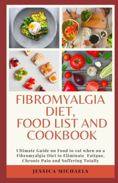 Cover for Jessica Michaels · Fibromyalgia Diet Food List And Cookbook (Pocketbok) (2020)