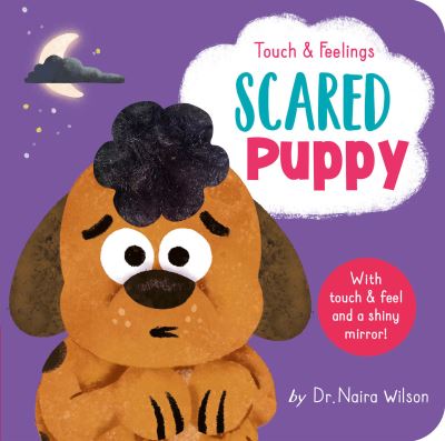 Touch and Feelings: Scared Puppy - Dr. Naira Wilson - Kirjat - TIGER TALES - 9781664350502 - tiistai 19. heinäkuuta 2022