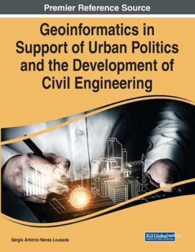Cover for Sérgio António Neves · Geoinformatics in Support of Urban Politics and the Development of Civil Engineering (Book) (2023)