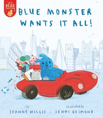 Blue Monster Wants It All! - Let's Read Together - Jeanne Willis - Bøker - Tiger Tales. - 9781680103502 - 4. mai 2021