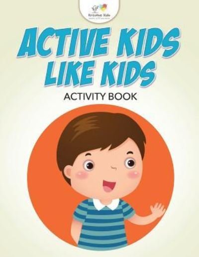 Cover for Kreative Kids · Active Kids Like Kids Activity Book (Paperback Book) (2016)