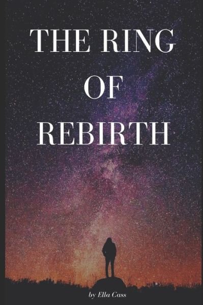 Cover for Ella Cass · The Ring of Rebirth (Paperback Bog) (2019)