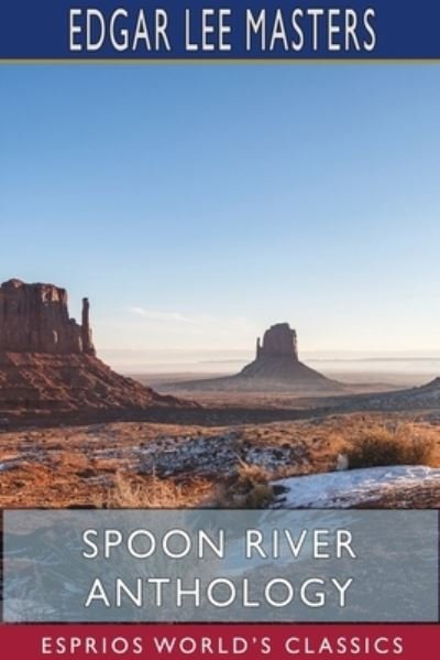 Cover for Edgar Lee Masters · Spoon River Anthology (Esprios Classics) (Pocketbok) (2023)
