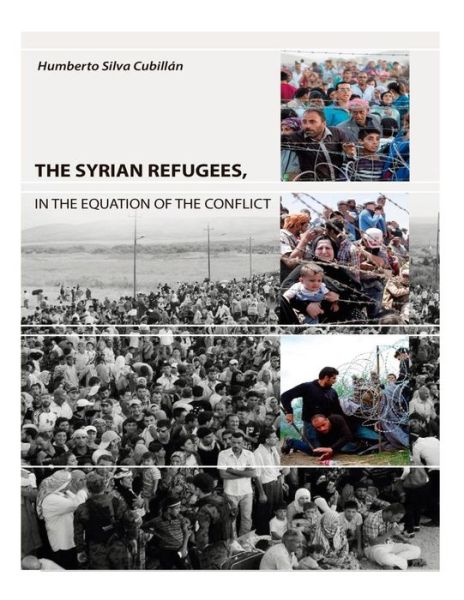 Cover for Humberto Silva Cubillan · The Syrian Refugees (Paperback Book) (2017)