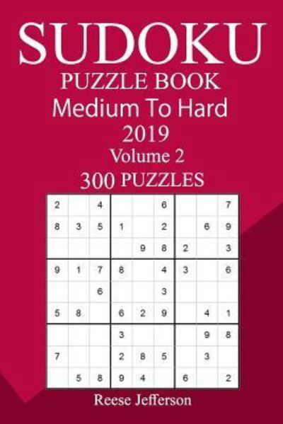 Cover for Reese Jefferson · 300 Medium to Hard Sudoku Puzzle Book 2019 (Pocketbok) (2018)