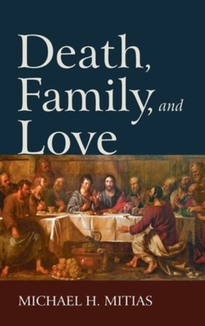 Cover for Michael H Mitias · Death, Family, and Love (Hardcover Book) (2020)