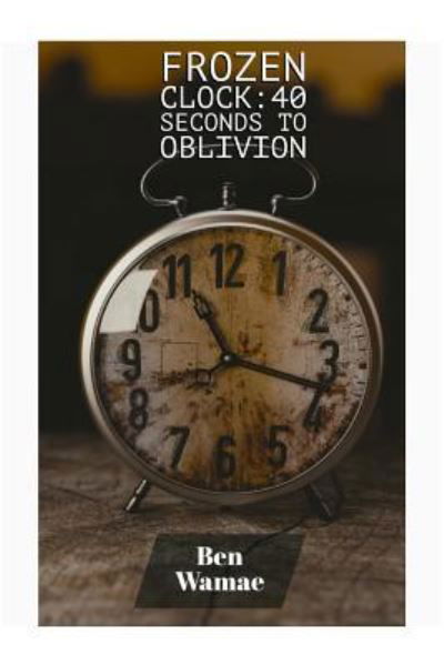 Cover for Benson Mahungu Wamae Bmw · Frozen Clock (Taschenbuch) (2018)