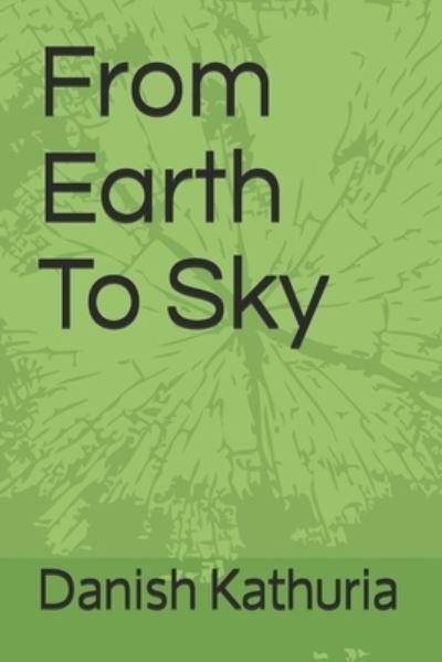 Cover for Danish Kathuria · From Earth To Sky (Paperback Book) (2018)