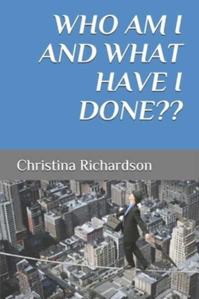 Cover for Christina Richardson · Who am I and what have I done (Paperback Book) (2019)