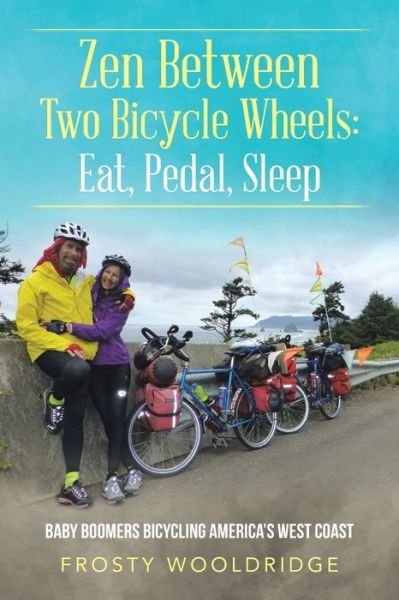 Cover for Frosty Wooldridge · Zen Between Two Bicycle Wheels (Paperback Book) (2020)