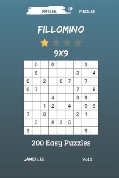 Master of Puzzles - Fillomino 200 Easy Puzzles 9x9 Vol. 1 - James Lee - Bøker - Independently Published - 9781731216502 - 12. november 2018