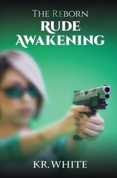 Cover for Kr White · The Reborn Rude Awakening (Pocketbok) (2018)
