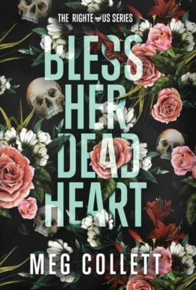 Cover for Meg Collett · Bless Her Dead Heart - Righteous (Innbunden bok) (2019)