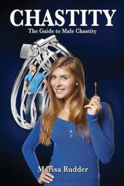 Cover for Marisa Rudder · Chastity: The Guide to Male Chastity - Female Led Relationship (Paperback Book) (2020)