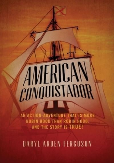Cover for Daryl Arden Ferguson · American Conquistador (Gebundenes Buch) (2022)