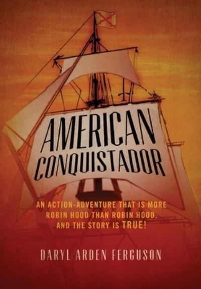 Cover for Daryl Arden Ferguson · American Conquistador (Innbunden bok) (2022)