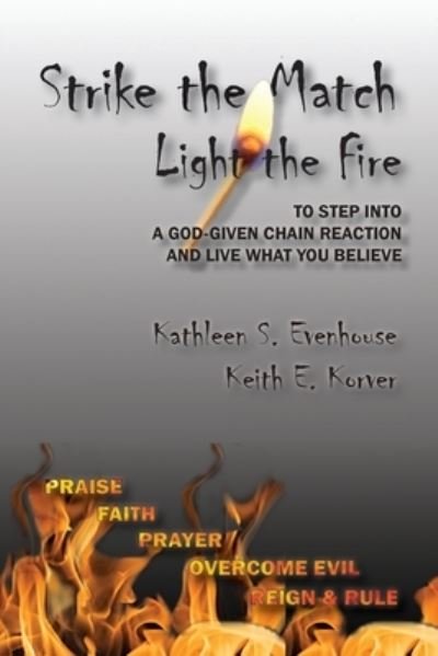 Kathleen Evenhouse · Strike the Match Light the Fire (Pocketbok) (2021)