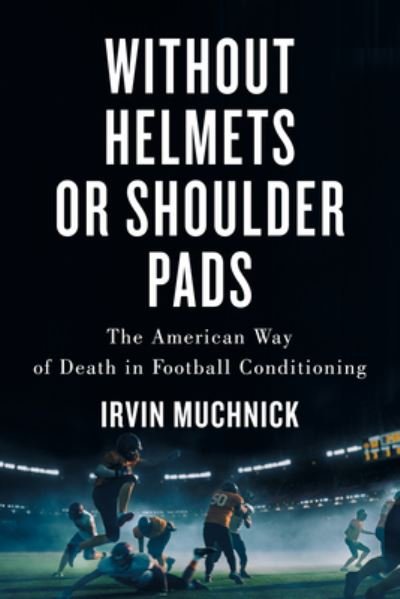 Cover for Irvin Muchnick · Without Helmets or Shoulder Pads (Bog) (2023)