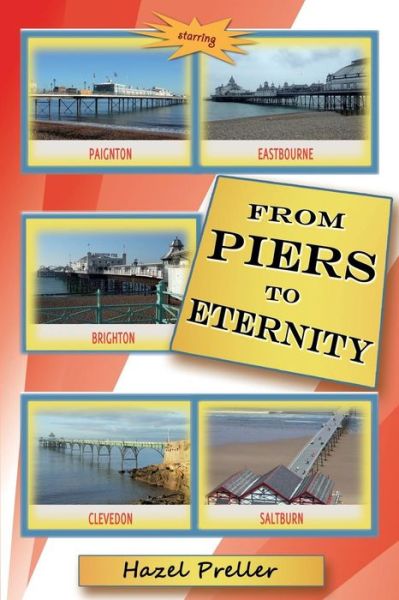 Hazel Preller · From Piers to Eternity (Paperback Book) (2013)