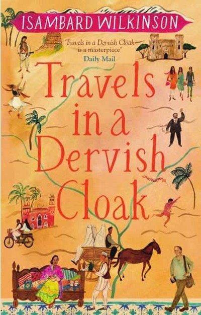 Cover for Isambard Wilkinson · Travels in a Dervish Cloak (Paperback Book) (2018)