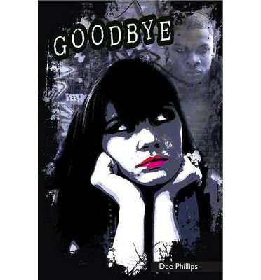 Goodbye - Right Now! - Dee Phillips - Books - ReadZone Books Limited - 9781783220502 - July 25, 2013