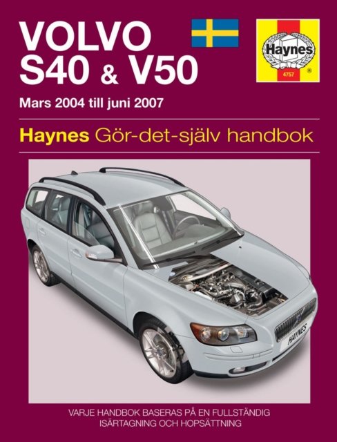 Cover for Haynes Publishing · Volvo S40 and V50 Mars (2004 - Juni 2007) Haynes Repair Manual (svenske utgava) (Paperback Bog) (2016)