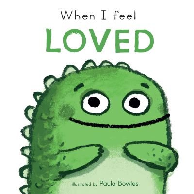 Cover for Child's Play · When I Feel Loved - First Feelings (Board book) (2023)