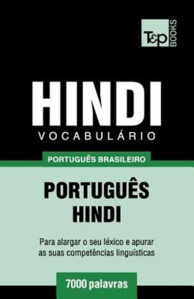 Cover for Andrey Taranov · Vocabulario Portugues Brasileiro-Hindi - 7000 palavras - Brazilian Portuguese Collection (Paperback Book) (2018)