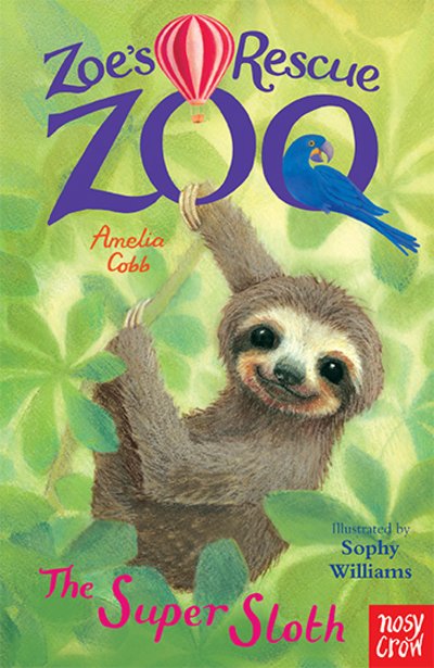 Cover for Amelia Cobb · Zoe's Rescue Zoo: The Super Sloth - Zoe's Rescue Zoo (Paperback Book) (2018)
