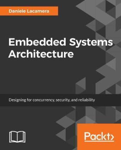 Daniele Lacamera · Embedded Systems Architecture (Book) (2023)