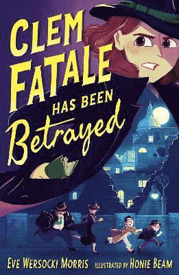 Clem Fatale Has Been Betrayed - Clem Fatale - Eve Wersocki Morris - Bücher - Little Tiger Press Group - 9781788957502 - 3. April 2025