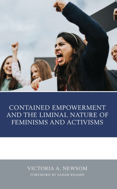 Cover for Victoria A. Newsom · Contained Empowerment and the Liminal Nature of Feminisms and Activisms (Hardcover Book) (2022)