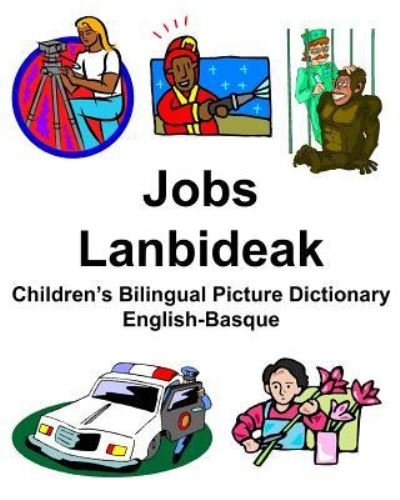 Cover for Richard Carlson Jr · English-Basque Jobs / Lanbideak Children's Bilingual Picture Dictionary (Paperback Book) (2019)